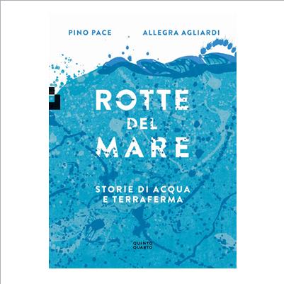 rotte del mare storie di acqua e terra